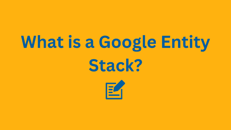 What is a Google Entity Stack?