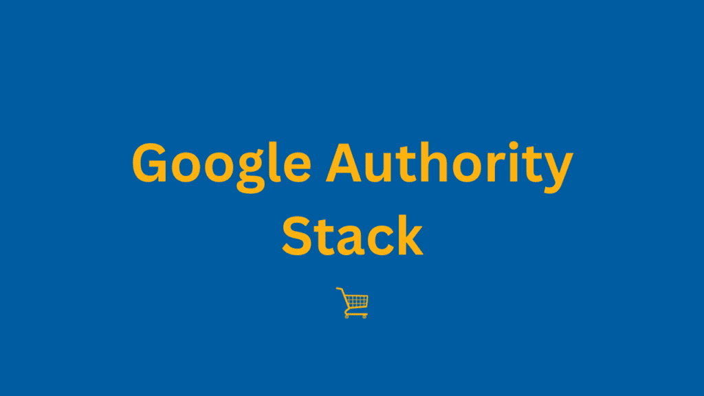 Google Authority Stack