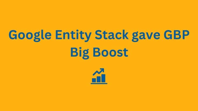 Google Entity Stack gave GBP Big Boost